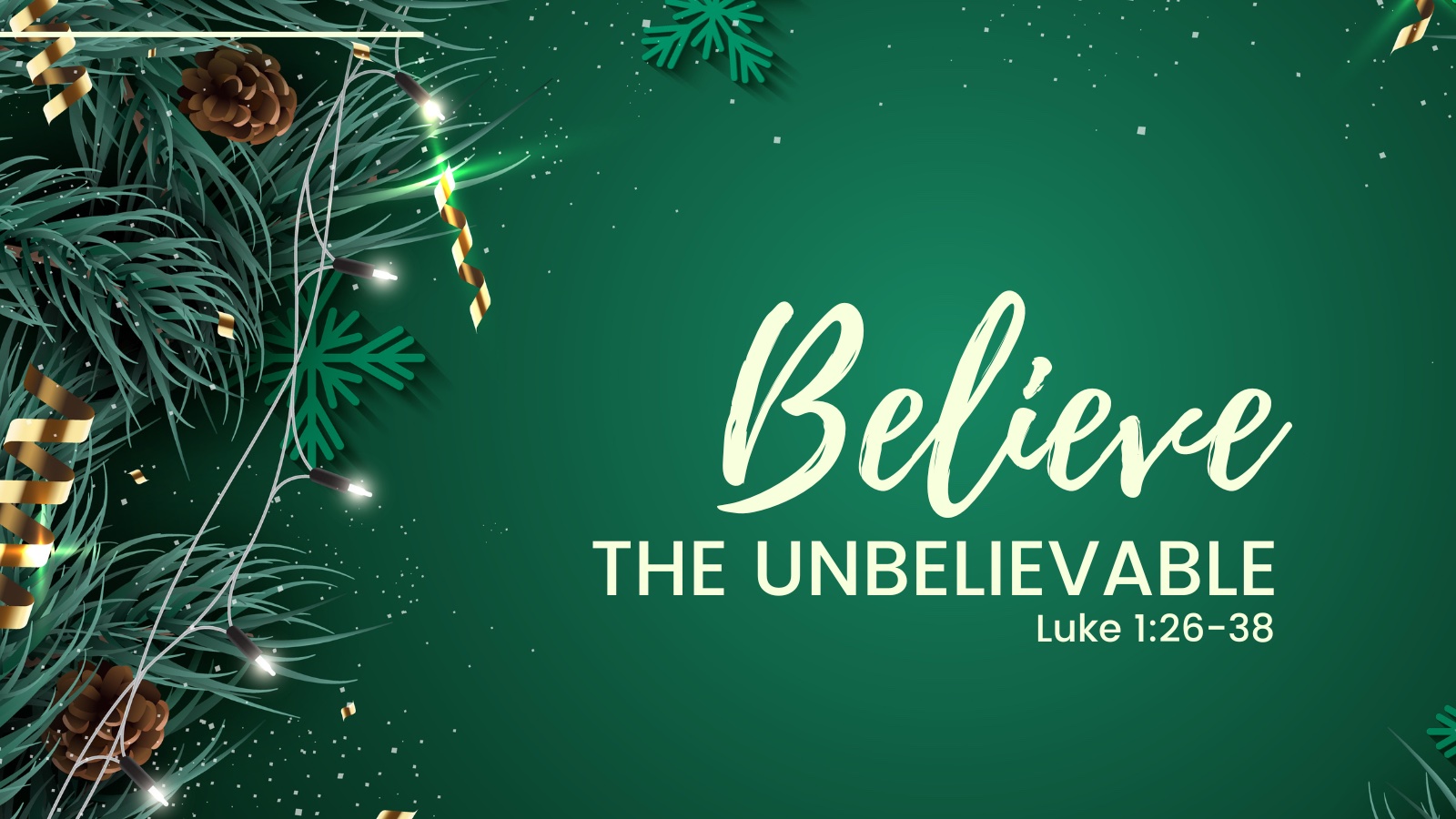 Believe The Unbelievable