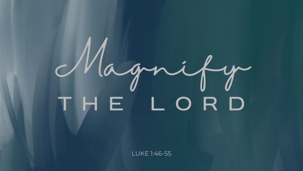 Magnify the Lord Image